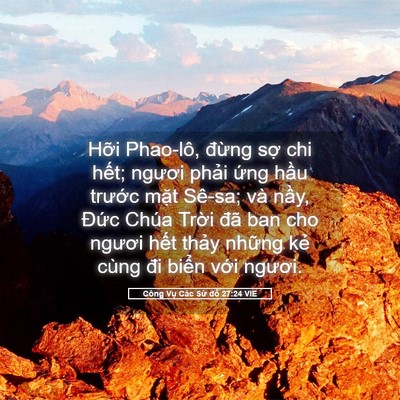 Picture 05 - Công Vụ Các Sứ đồ 27:24 VIE - Hỡi Phao-lô, đừng sợ chi hết; ngươi - Bible Verse Picture