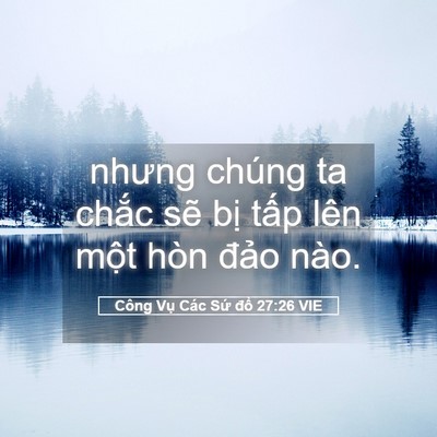 Picture 05 - Công Vụ Các Sứ đồ 27:26 VIE - nhưng chúng ta chắc sẽ bị tấp lên - Bible Verse Picture