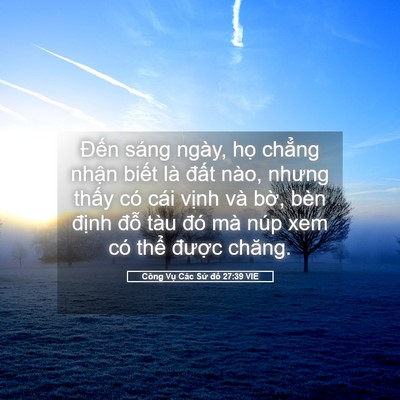 Picture 05 - Công Vụ Các Sứ đồ 27:39 VIE - Đến sáng ngày, họ chẳng nhận biết - Bible Verse Picture
