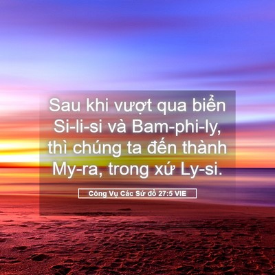 Picture 05 - Công Vụ Các Sứ đồ 27:5 VIE - Sau khi vượt qua biển Si-li-si và - Bible Verse Picture