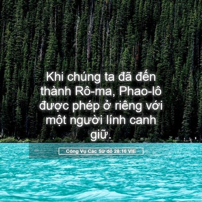 Picture 05 - Công Vụ Các Sứ đồ 28:16 VIE - Khi chúng ta đã đến thành Rô-ma, Phao-lô - Bible Verse Picture