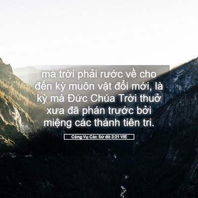 Picture 05 - Công Vụ Các Sứ đồ 3:21 VIE - mà trời phải rước về cho đến kỳ - Bible Verse Picture