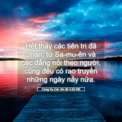 Picture 05 - Công Vụ Các Sứ đồ 3:24 VIE - Hết thảy các tiên tri đã phán, từ - Bible Verse Picture