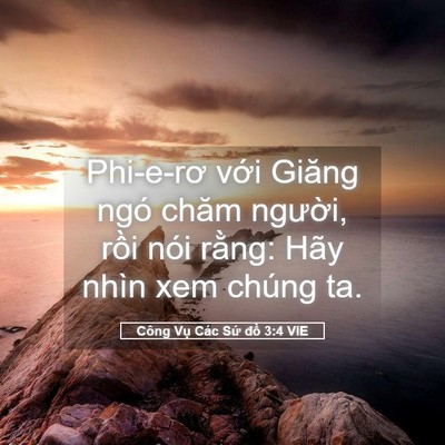 Picture 05 - Công Vụ Các Sứ đồ 3:4 VIE - Phi-e-rơ với Giăng ngó chăm người, rồi - Bible Verse Picture