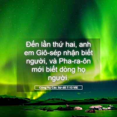 Picture 05 - Công Vụ Các Sứ đồ 7:13 VIE - Đến lần thứ hai, anh em Giô-sép nhận - Bible Verse Picture