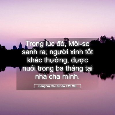 Picture 05 - Công Vụ Các Sứ đồ 7:20 VIE - Trong lúc đó, Môi-se sanh ra; người xinh - Bible Verse Picture