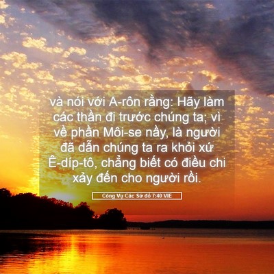 Picture 05 - Công Vụ Các Sứ đồ 7:40 VIE - và nói với A-rôn rằng: Hãy làm các - Bible Verse Picture