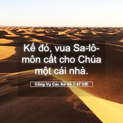 Picture 05 - Công Vụ Các Sứ đồ 7:47 VIE - Kế đó, vua Sa-lô-môn cất cho Chúa một - Bible Verse Picture