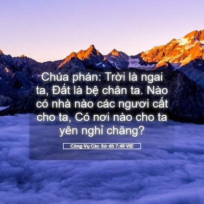 Picture 05 - Công Vụ Các Sứ đồ 7:49 VIE - Chúa phán: Trời là ngai ta, Đất là bệ - Bible Verse Picture