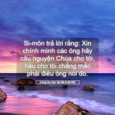 Picture 05 - Công Vụ Các Sứ đồ 8:24 VIE - Si-môn trả lời rằng: Xin chính mình các - Bible Verse Picture
