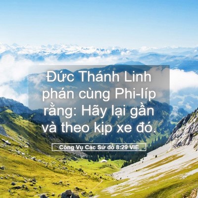 Picture 05 - Công Vụ Các Sứ đồ 8:29 VIE - Đức Thánh Linh phán cùng Phi-líp rằng: - Bible Verse Picture