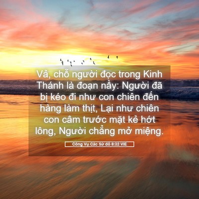 Picture 05 - Công Vụ Các Sứ đồ 8:32 VIE - Vả, chỗ người đọc trong Kinh Thánh là - Bible Verse Picture