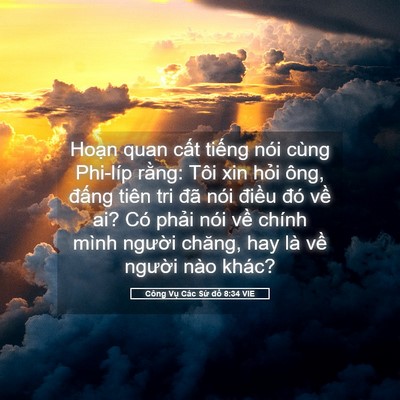 Picture 05 - Công Vụ Các Sứ đồ 8:34 VIE - Hoạn quan cất tiếng nói cùng Phi-líp - Bible Verse Picture
