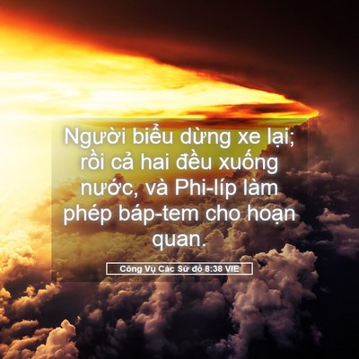 Picture 05 - Công Vụ Các Sứ đồ 8:38 VIE - Người biểu dừng xe lại; rồi cả hai - Bible Verse Picture
