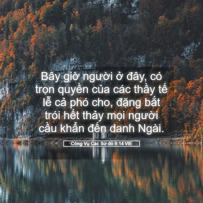 Picture 05 - Công Vụ Các Sứ đồ 9:14 VIE - Bây giờ người ở đây, có trọn quyền - Bible Verse Picture
