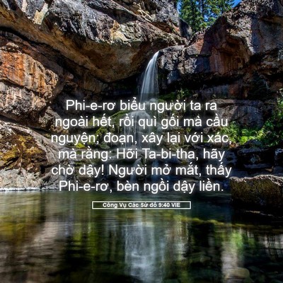 Picture 05 - Công Vụ Các Sứ đồ 9:40 VIE - Phi-e-rơ biểu người ta ra ngoài hết, - Bible Verse Picture