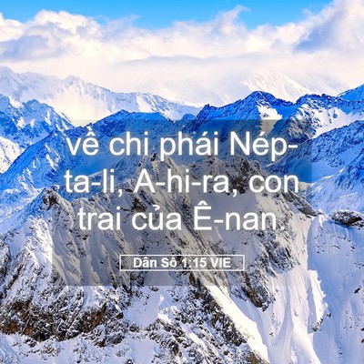 Picture 05 - Dân Số 1:15 VIE - về chi phái Nép-ta-li, A-hi-ra, con trai - Bible Verse Picture