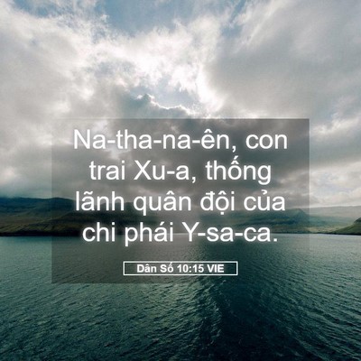 Picture 05 - Dân Số 10:15 VIE - Na-tha-na-ên, con trai Xu-a, thống lãnh quân - Bible Verse Picture