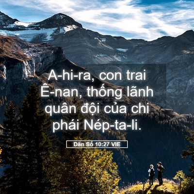 Picture 05 - Dân Số 10:27 VIE - A-hi-ra, con trai Ê-nan, thống lãnh quân - Bible Verse Picture