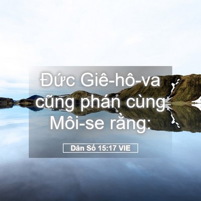 Picture 05 - Dân Số 15:17 VIE - Đức Giê-hô-va cũng phán cùng Môi-se - Bible Verse Picture