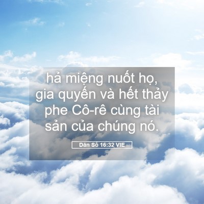 Picture 05 - Dân Số 16:32 VIE - hả miệng nuốt họ, gia quyến và hết - Bible Verse Picture