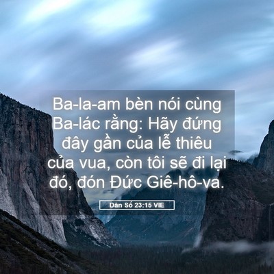 Picture 05 - Dân Số 23:15 VIE - Ba-la-am bèn nói cùng Ba-lác rằng: Hãy - Bible Verse Picture