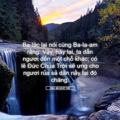 Picture 05 - Dân Số 23:27 VIE - Ba-lác lại nói cùng Ba-la-am rằng: Vậy, - Bible Verse Picture
