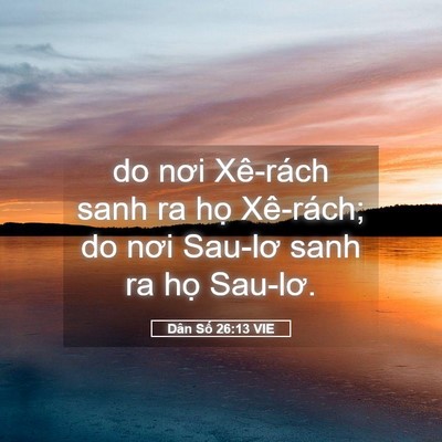 Picture 05 - Dân Số 26:13 VIE - do nơi Xê-rách sanh ra họ Xê-rách; do nơi - Bible Verse Picture
