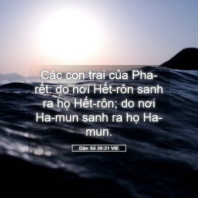 Picture 05 - Dân Số 26:21 VIE - Các con trai của Pha-rết: do nơi Hết-rôn - Bible Verse Picture