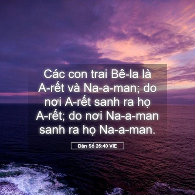 Picture 05 - Dân Số 26:40 VIE - Các con trai Bê-la là A-rết và Na-a-man; do - Bible Verse Picture
