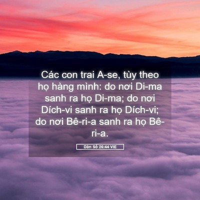 Picture 05 - Dân Số 26:44 VIE - Các con trai A-se, tùy theo họ hàng mình: - Bible Verse Picture