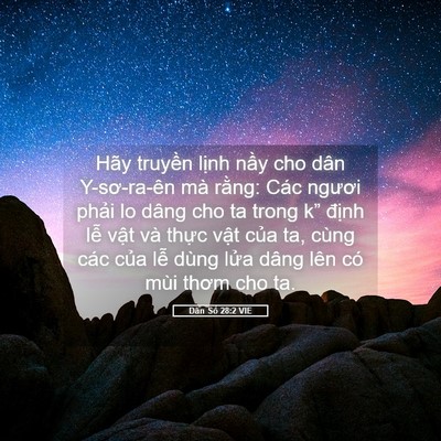 Picture 05 - Dân Số 28:2 VIE - Hãy truyền lịnh nầy cho dân Y-sơ-ra-ên - Bible Verse Picture