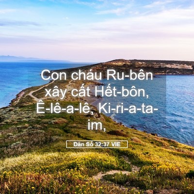 Picture 05 - Dân Số 32:37 VIE - Con cháu Ru-bên xây cất Hết-bôn, - Bible Verse Picture