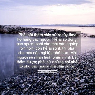 Picture 05 - Dân Số 33:54 VIE - Phải bắt thăm chia xứ ra tùy theo họ - Bible Verse Picture