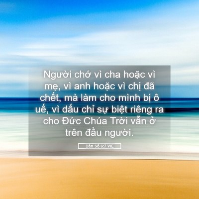Picture 05 - Dân Số 6:7 VIE - Người chớ vì cha hoặc vì mẹ, vì anh - Bible Verse Picture