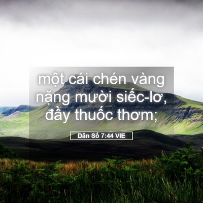 Picture 05 - Dân Số 7:44 VIE - một cái chén vàng nặng mười siếc-lơ, - Bible Verse Picture
