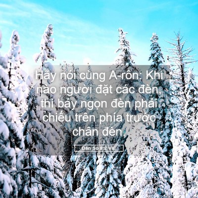 Picture 05 - Dân Số 8:2 VIE - Hãy nói cùng A-rôn: Khi nào người đặt - Bible Verse Picture