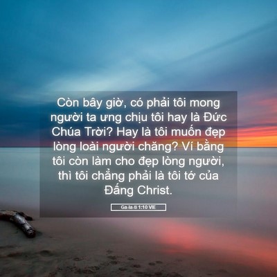 Picture 05 - Ga-la-ti 1:10 VIE - Còn bây giờ, có phải tôi mong người ta - Bible Verse Picture