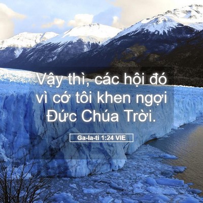 Picture 05 - Ga-la-ti 1:24 VIE - Vậy thì, các hội đó vì cớ tôi khen - Bible Verse Picture