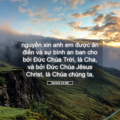 Picture 05 - Ga-la-ti 1:3 VIE - nguyền xin anh em được ân điển và sự - Bible Verse Picture
