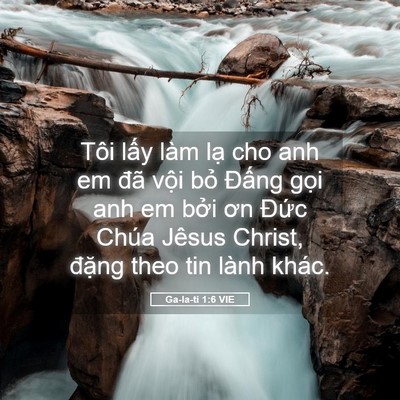 Picture 05 - Ga-la-ti 1:6 VIE - Tôi lấy làm lạ cho anh em đã vội bỏ - Bible Verse Picture
