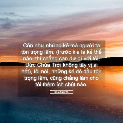 Picture 05 - Ga-la-ti 2:6 VIE - Còn như những kẻ mà người ta tôn - Bible Verse Picture