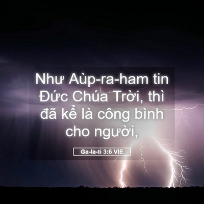 Picture 05 - Ga-la-ti 3:6 VIE - Như Aùp-ra-ham tin Đức Chúa Trời, thì - Bible Verse Picture