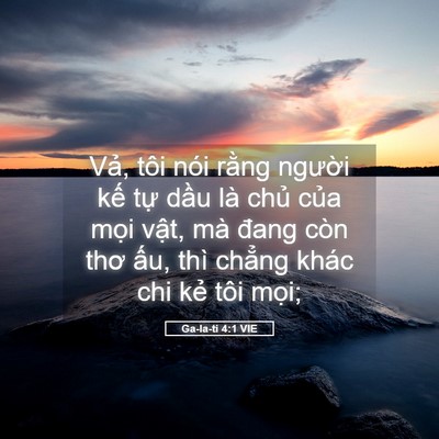 Picture 05 - Ga-la-ti 4:1 VIE - Vả, tôi nói rằng người kế tự dầu - Bible Verse Picture