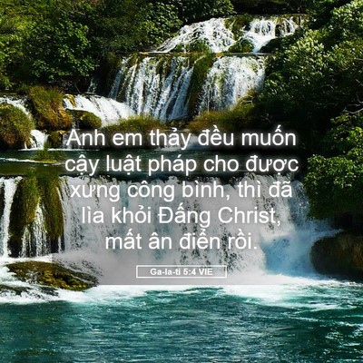 Picture 05 - Ga-la-ti 5:4 VIE - Anh em thảy đều muốn cậy luật pháp - Bible Verse Picture