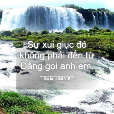 Picture 05 - Ga-la-ti 5:8 VIE - Sự xui giục đó không phải đến từ - Bible Verse Picture