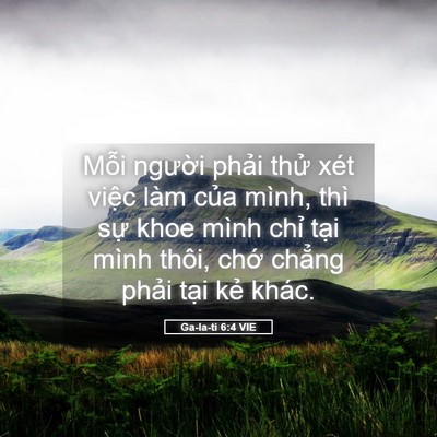 Picture 05 - Ga-la-ti 6:4 VIE - Mỗi người phải thử xét việc làm - Bible Verse Picture
