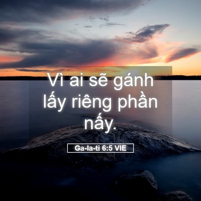Picture 05 - Ga-la-ti 6:5 VIE - Vì ai sẽ gánh lấy riêng phần - Bible Verse Picture