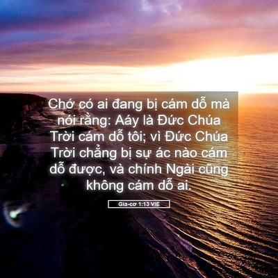 Picture 05 - Gia-cơ 1:13 VIE - Chớ có ai đang bị cám dỗ mà nói - Bible Verse Picture