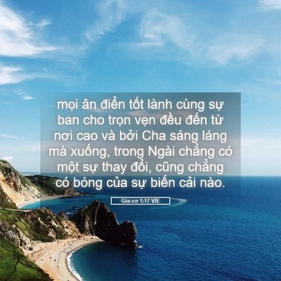 Picture 05 - Gia-cơ 1:17 VIE - mọi ân điển tốt lành cùng sự ban cho - Bible Verse Picture